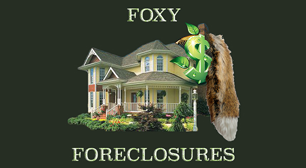 Foxy Foreclosures